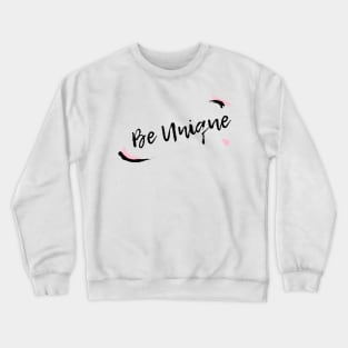 Be Unique Crewneck Sweatshirt